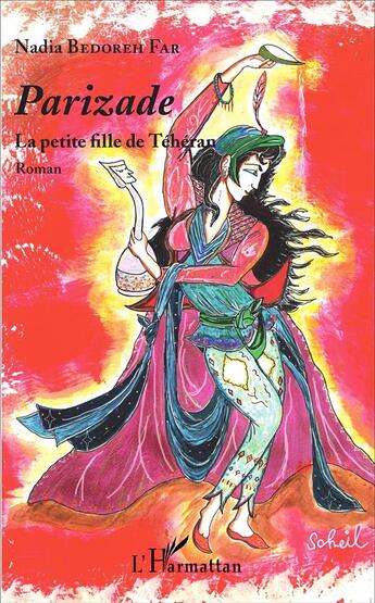 Couverture du livre « Parizade ; la petite fille de Téhéran » de Nadia Bedoreh Far aux éditions L'harmattan