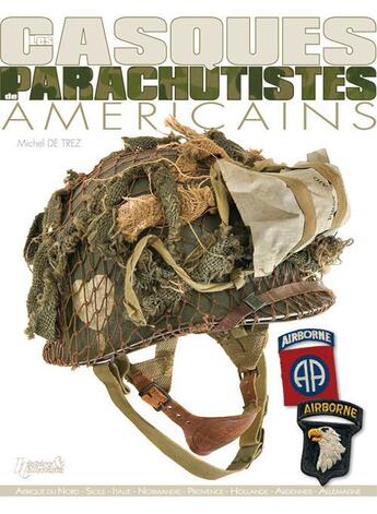 Couverture du livre « Casques parachutistes americains » de De Trez Michel aux éditions Histoire Et Collections