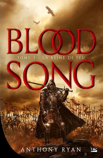 Couverture du livre « Blood song Tome 3 : la reine de feu » de Anthony Ryan aux éditions Bragelonne