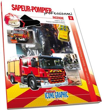 Couverture du livre « Formation équipier sapeur-pompier professionnel ; incendie ; module 2 UV 2.1 protection individuelle et collective » de  aux éditions Icone Graphic