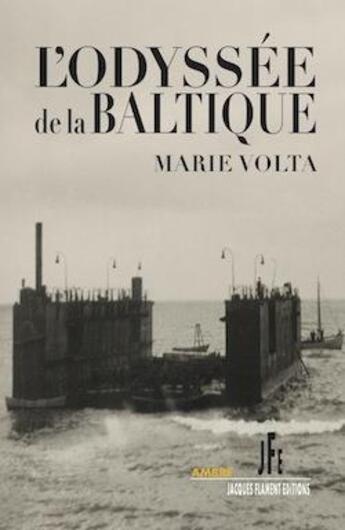 Couverture du livre « L'odyssée de la Baltique » de Marie Volta aux éditions Jacques Flament