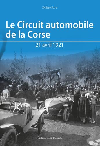 Couverture du livre « Le circuit automobile de la Corse » de Didier Rey aux éditions Alain Piazzola