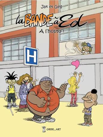 Couverture du livre « La bande à Ed Tome 6 : à l'hosto » de Geg et Jak aux éditions Grrr...art