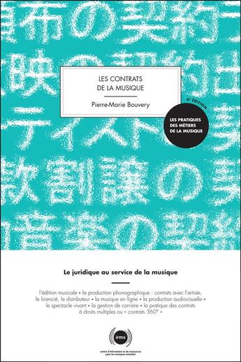 Couverture du livre « Les contrats de la musique ; le juridique au service de la musique (6e édition) » de Pierre-Marie Bouvery aux éditions Irma