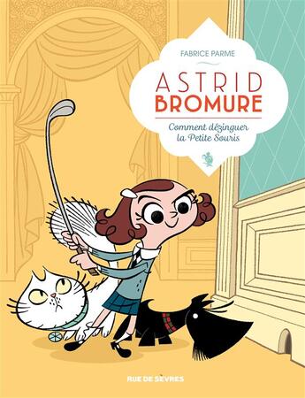 Couverture du livre « Astrid Bromure t.1 : comment dézinguer la petite souris » de Fabrice Parme aux éditions Rue De Sevres