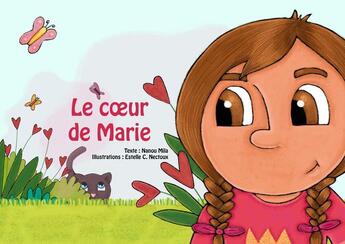 Couverture du livre « Le coeur de Marie » de Estelle C. Nectoux et Nanou Mila aux éditions Mk67