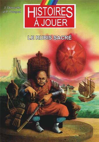 Couverture du livre « Le rubis sacré : les marchands vénitiens à la fin du XIIIème siècle » de Didier Guiserix et Jacques Denoyelle et Pascale Putegnat et Marcel Laverdet aux éditions Posidonia