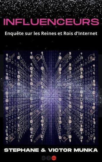 Couverture du livre « Influenceurs : enquête sur les reines et rois d'Internet » de Stephane Munka et Munka Victor aux éditions Az Editions