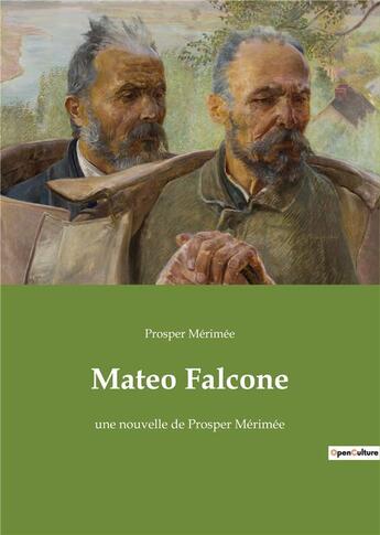 Couverture du livre « Mateo falcone - une nouvelle de prosper merimee » de Prosper Merimee aux éditions Culturea