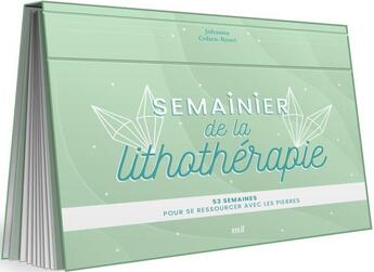 Couverture du livre « Semainier de la lithothérapie : 53 semaines pour se ressourcer avec les pierres » de Johanna Cohen-Roset aux éditions Mercileslivres