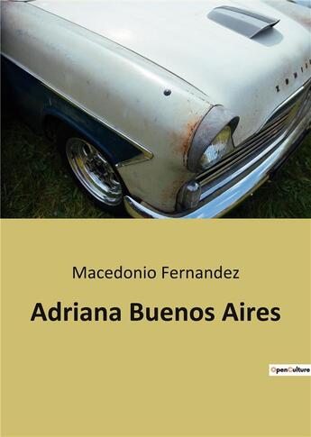 Couverture du livre « Adriana buenos aires » de Macedonio Fernandez aux éditions Culturea