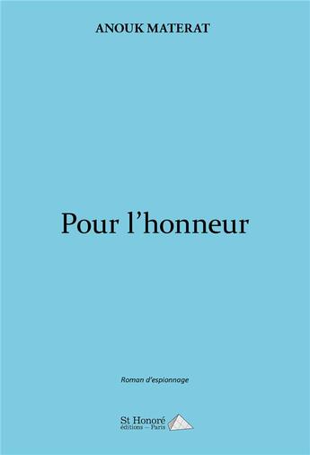 Couverture du livre « Pour l'honneur » de Materat Anouk aux éditions Saint Honore Editions