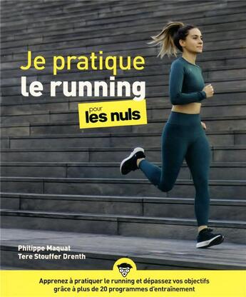 Couverture du livre « Je pratique le running pour les nuls » de Tere Stouffer Drenth et Philippe Maquat aux éditions First