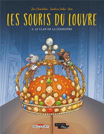 Couverture du livre « Les souris du Louvre Tome 4 : le clan de la couronne » de Joris Chamblain et Sandrine Goalec aux éditions Delcourt