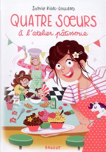 Couverture du livre « Quatre soeurs à l'atelier pâtisserie » de Sophie Rigal-Goulard aux éditions Rageot