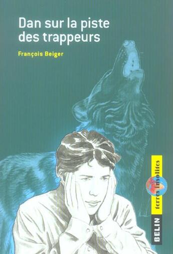 Couverture du livre « Dan sur la piste des trappeurs » de Beiger F aux éditions Belin Education