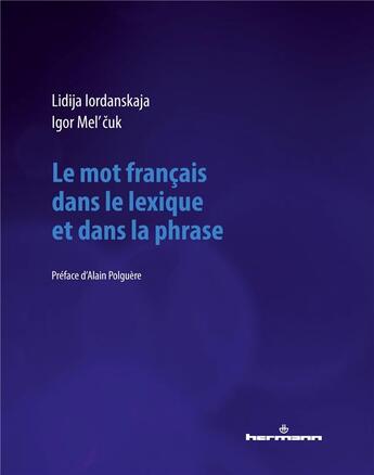 Couverture du livre « Le mot francais dans le lexique et dans la phrase » de Mel'Cuk/Iordanskaja aux éditions Hermann