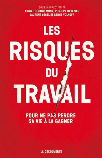 Couverture du livre « Les risques du travail » de Laurent Davezies et Annie Thebaud-Mony et Serge Volkoff et Laurent Vogel aux éditions La Decouverte