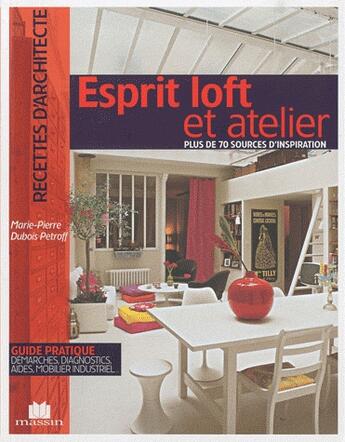 Couverture du livre « Esprit loft & atelier » de Marie-Pierre Dubois-Petroff aux éditions Massin