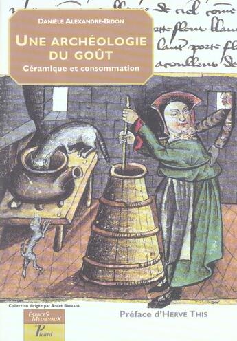 Couverture du livre « Archeologie du gout - moyen age - temps modernes » de Alexandre-Bidon D. aux éditions Picard