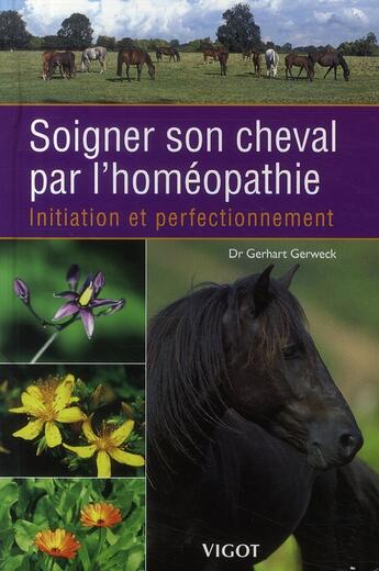 Couverture du livre « Soigner son cheval par l'homéopathie » de Gerhart Gerweck aux éditions Vigot