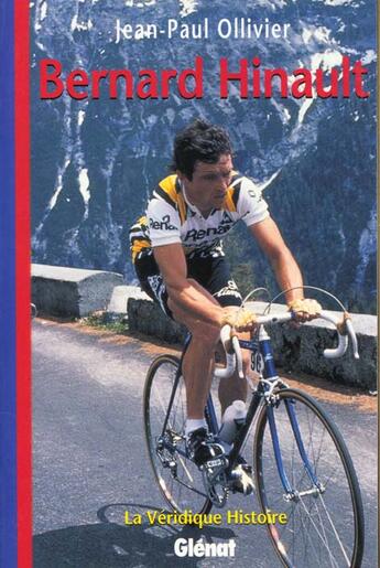 Couverture du livre « Bernard Hinault » de Jean-Paul Ollivier aux éditions Glenat