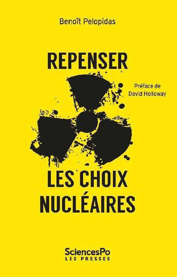 Couverture du livre « Repenser les choix nucléaires » de Benoit Pelopidas aux éditions Presses De Sciences Po