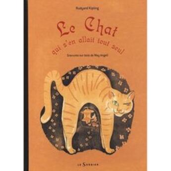 Couverture du livre « Le chat qui s'en allait tout seul » de Rudyard Kipling et May Angeli aux éditions Le Sorbier