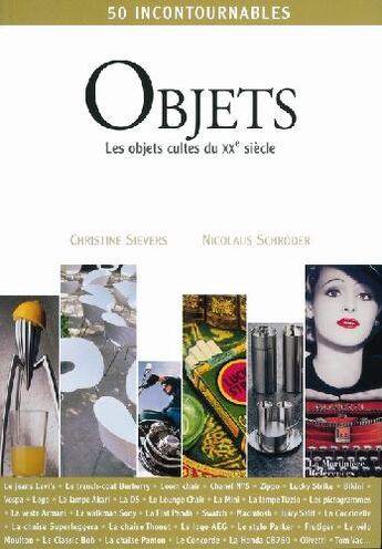 Couverture du livre « Objets ; les objets cultes du XX siècle » de Schroder/Sievers aux éditions La Martiniere