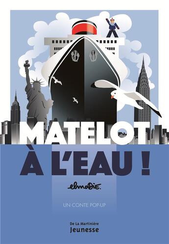 Couverture du livre « Matelot à l'eau ! » de Elmodie aux éditions La Martiniere Jeunesse