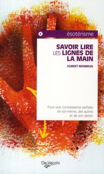 Couverture du livre « Savoir lire les lignes de la main » de Hubert Montbrun aux éditions De Vecchi