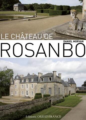 Couverture du livre « Château de Rosanbo » de Daniel Morvan aux éditions Ouest France