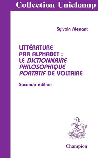 Couverture du livre « Littérature par alphabet : le dictionnaire philosophique portatif de Voltaire (2e édition) » de Sylvain Menant aux éditions Honore Champion