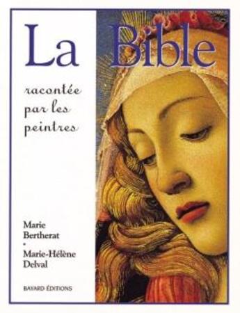 Couverture du livre « La bible racontée par les peintres (édition 2010) » de Marie-Helene Delval et Marie Bertherat aux éditions Bayard Jeunesse