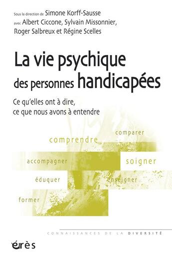 Couverture du livre « La vie psychique des personnes handicapées ; ce qu'elles ont à dire, ce que nous avons à entendre » de Simone Korff-Sausse aux éditions Eres