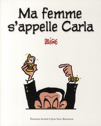 Couverture du livre « Ma femme s'appelle Carla » de O Deligne aux éditions Alphee.jean-paul Bertrand