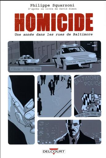 Couverture du livre « Homicide ; une année dans les rues de Baltimore Tome 2 : 4 février - 10 février 1988 » de Philippe Squarzoni aux éditions Delcourt