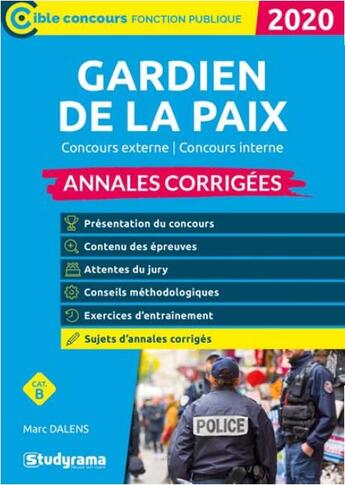 Couverture du livre « Gardien de la paix ; annales corrigées ; catégorie B ; concours externe, concours interne (édition 2020) » de Marc Dalens aux éditions Studyrama