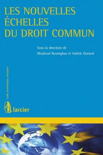 Couverture du livre « Les nouvelles echelles du droit commun » de  aux éditions Larcier