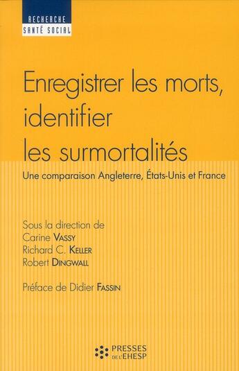 Couverture du livre « Enregistrer les morts, identifier les surmortalités ; un comparaison Angleterre, Etats-Unis et France » de  aux éditions Ehesp