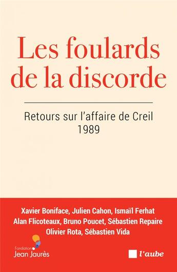 Couverture du livre « Les foulards de la discorde ; retours sur l'affaire de Creil, 1989 » de Ferhat Ismail aux éditions Editions De L'aube