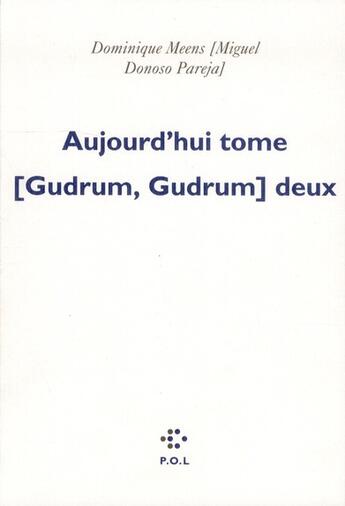 Couverture du livre « Aujourd'hui t.[gudrum gudrum] deux » de Dominique Meens aux éditions P.o.l