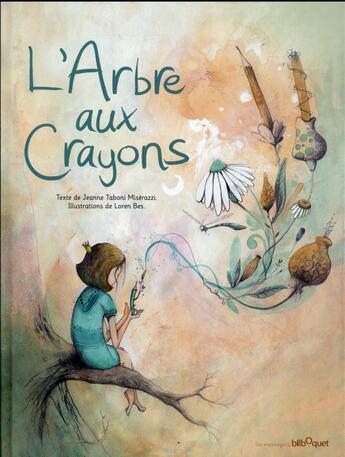 Couverture du livre « L'arbre aux crayons » de Jeanne Taboni-Miserazzi et Loren Bes aux éditions Bilboquet