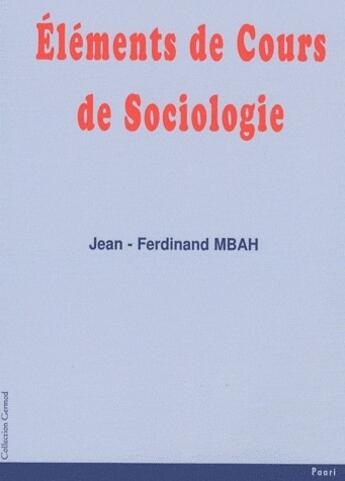 Couverture du livre « Éléments de cours de sociologie » de Jean-Ferdinand Mbah aux éditions Paari