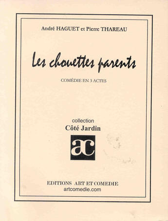 Couverture du livre « Les chouettes parents » de Pierre Thareau et Andre Haguet aux éditions Art Et Comedie