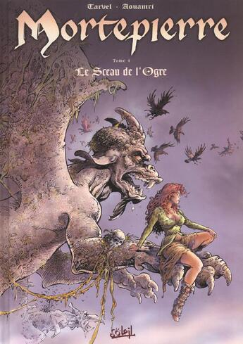 Couverture du livre « Mortepierre Tome 4 ; le sceau de l'ogre » de Brice Tarvel et Mohamed Aouamri aux éditions Soleil