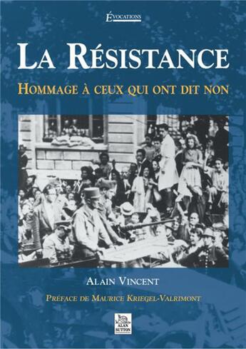 Couverture du livre « La Réesistance ; hommage a ceux qui ont dit non » de Alain Vincent aux éditions Editions Sutton