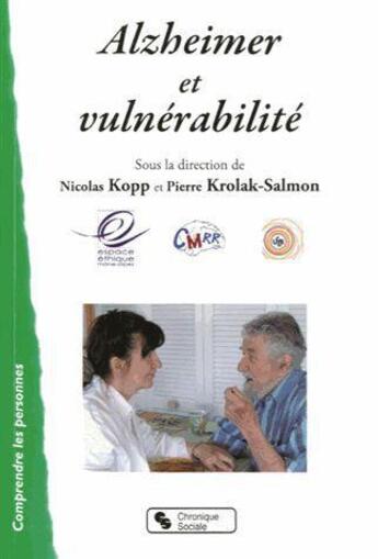 Couverture du livre « Alzheimer et vulnérabilité » de Pierre Krolak-Salmon et Nicolas Kopp aux éditions Chronique Sociale
