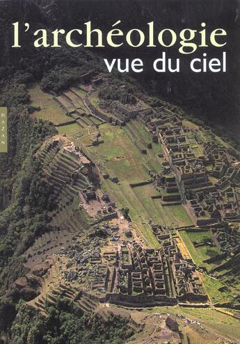 Couverture du livre « L'Archeologie Vue Du Ciel » de Michel Draguet aux éditions Hazan