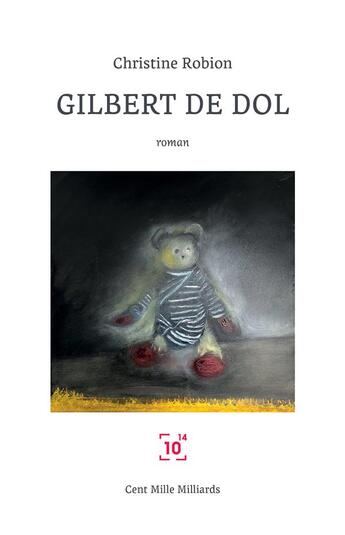 Couverture du livre « Gilbert de Dol » de Christine Robion aux éditions Cent Mille Milliards